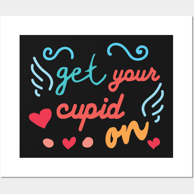 Get Your Cupid On Wall Art by TeeBunny17